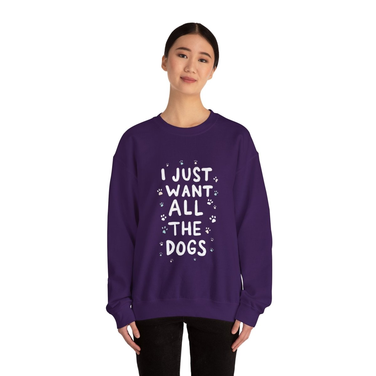 Dog Lover Sweatshirt - Want all the dogs 2 - Buy That Thang