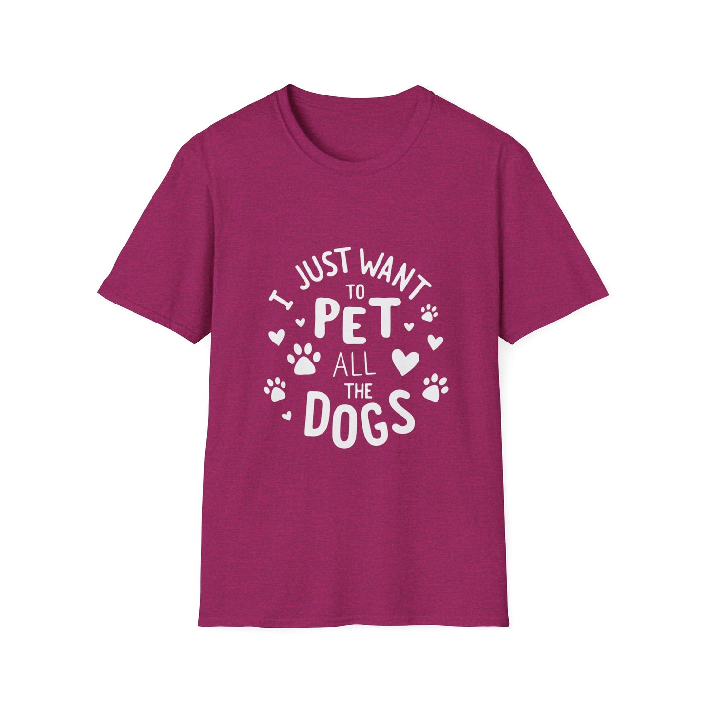 Dog Lover T-Shirt - Just want to pet all dogs - Buy That Thang