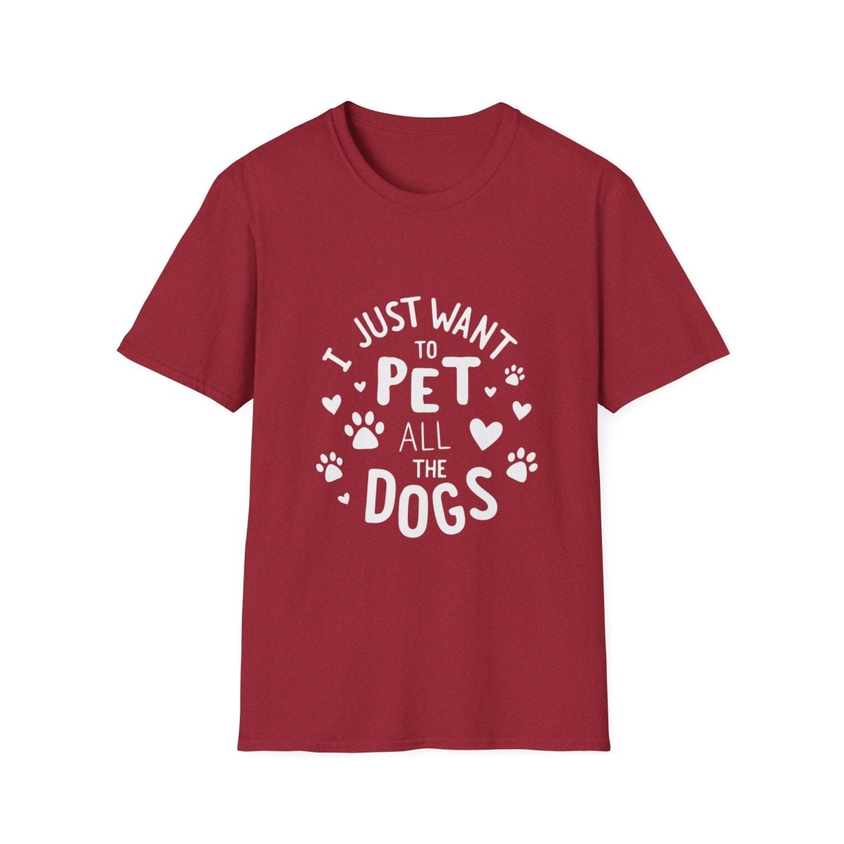 Dog Lover T-Shirt - Just want to pet all dogs - Buy That Thang