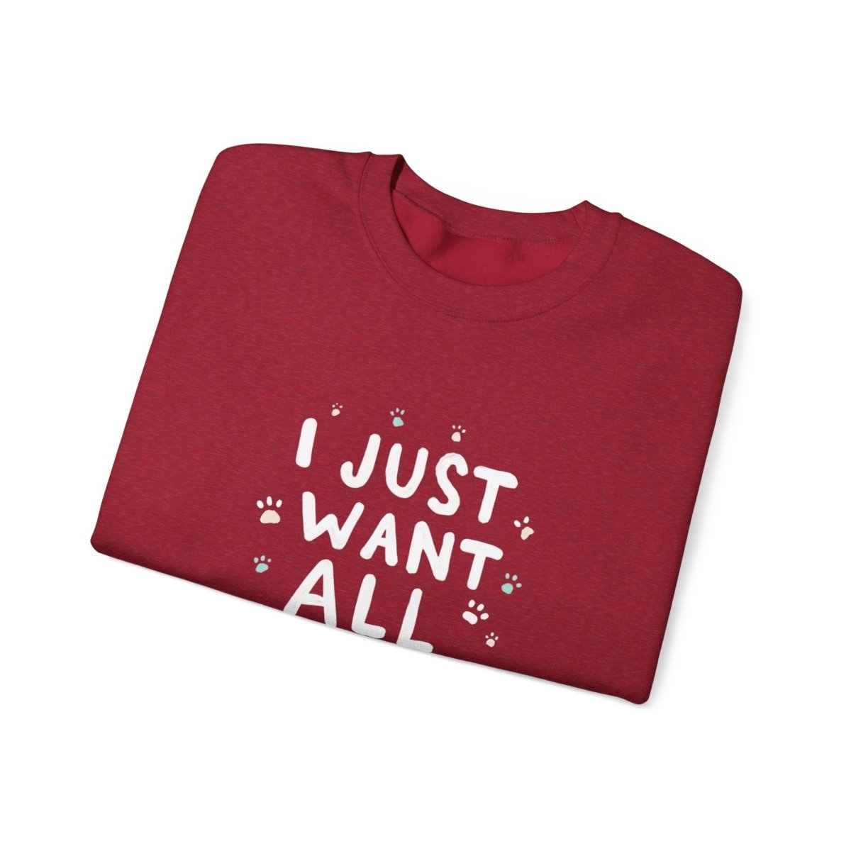 Dog Lover Sweatshirt - Want all the dogs 2 - Buy That Thang