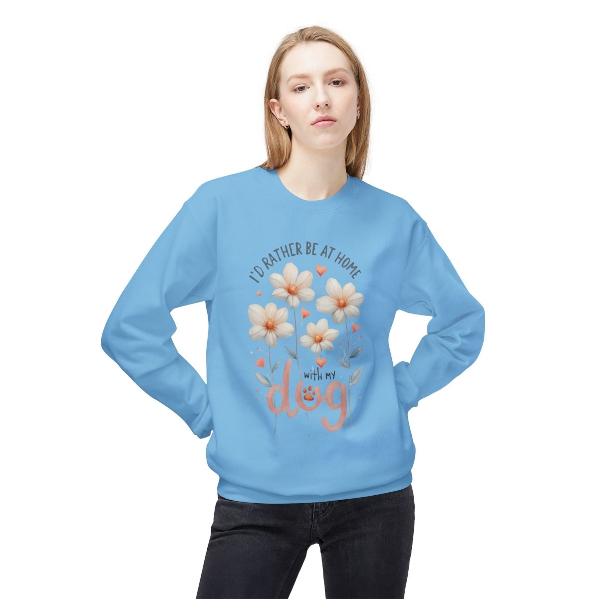 Dog Lover Sweatshirt - I'd Rather be at Home with My Dog - Buy That Thang
