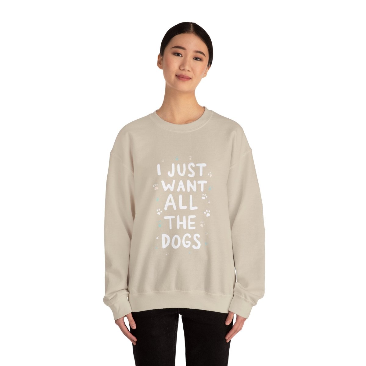 Dog Lover Sweatshirt - Want all the dogs 2 - Buy That Thang