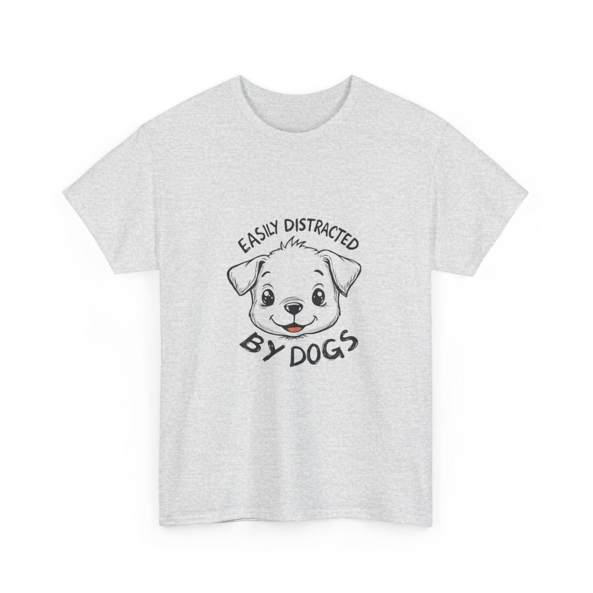 Dog Lover Tee - Distracted by dogs - Buy That Thang