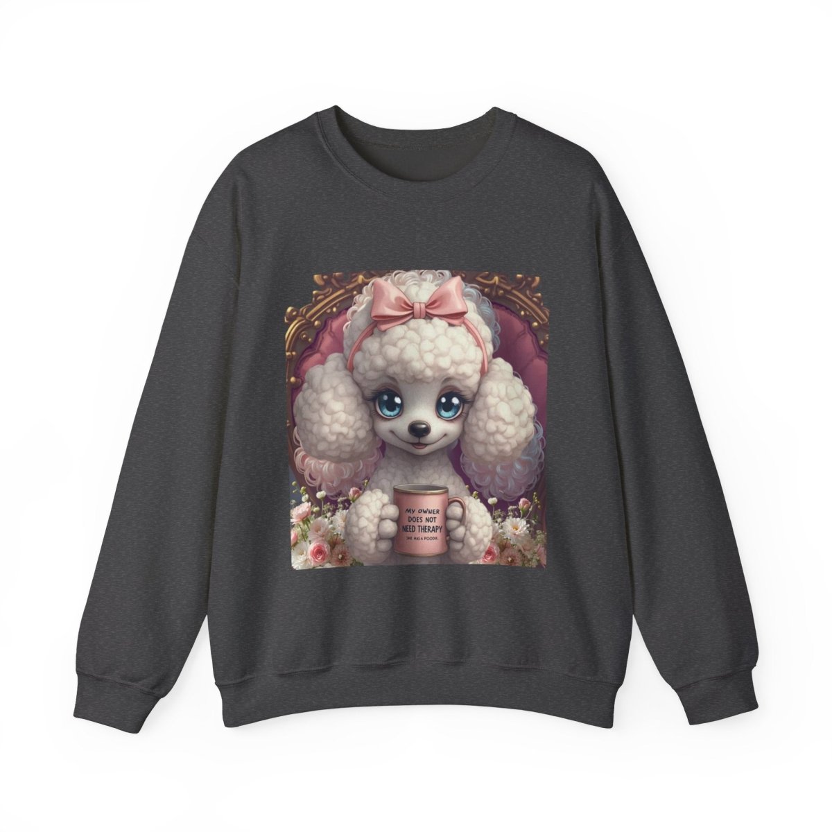 Poodle Therapist Sweatshirt - Buy That Thang