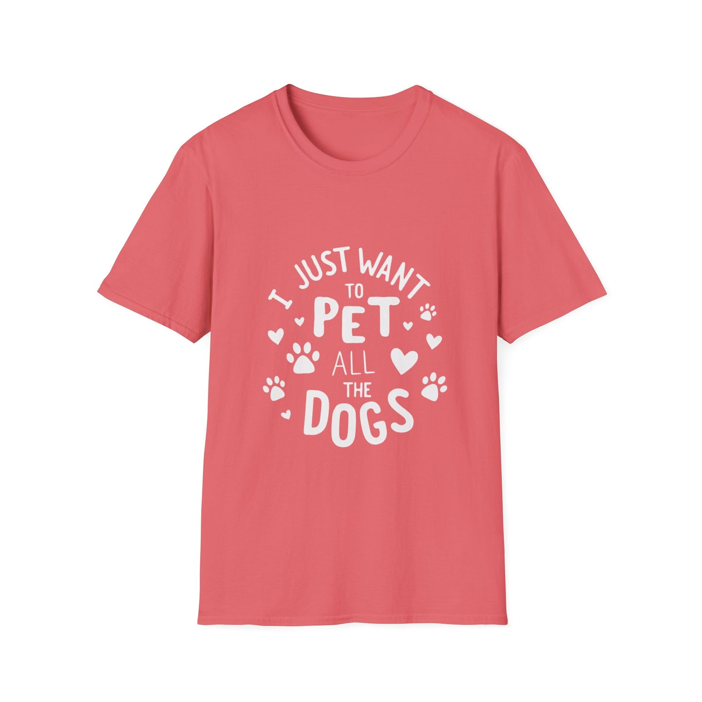 Dog Lover T-Shirt - Just want to pet all dogs - Buy That Thang