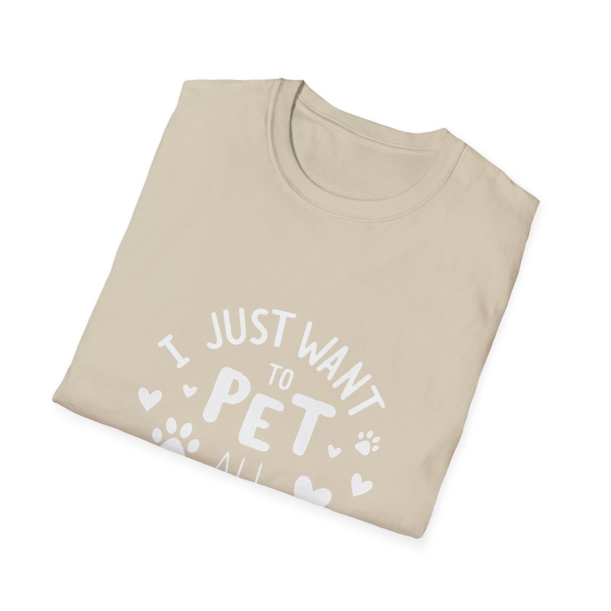 Dog Lover T-Shirt - Just want to pet all dogs - Buy That Thang
