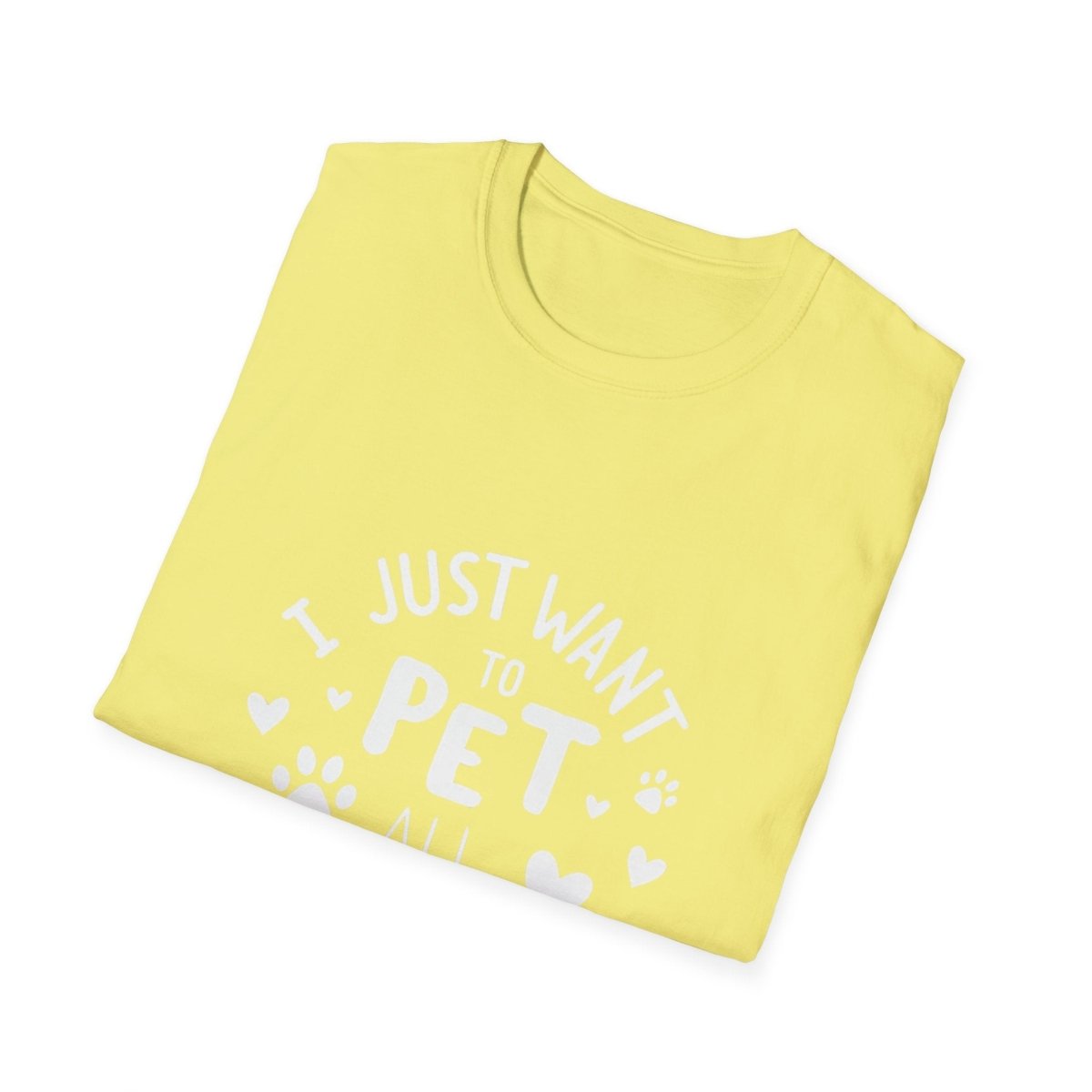 Dog Lover T-Shirt - Just want to pet all dogs - Buy That Thang