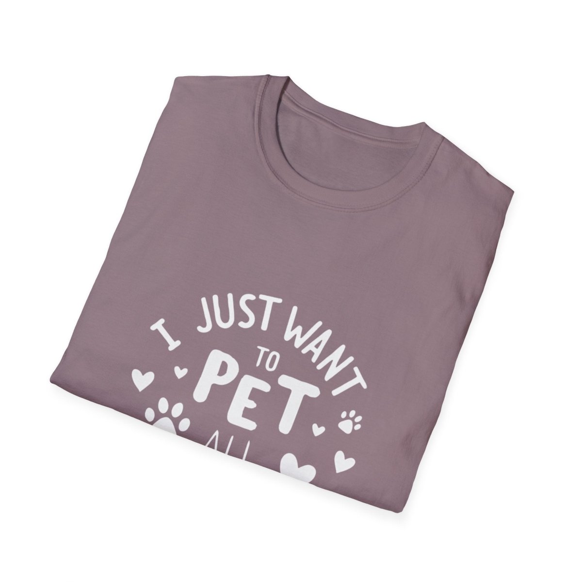 Dog Lover T-Shirt - Just want to pet all dogs - Buy That Thang