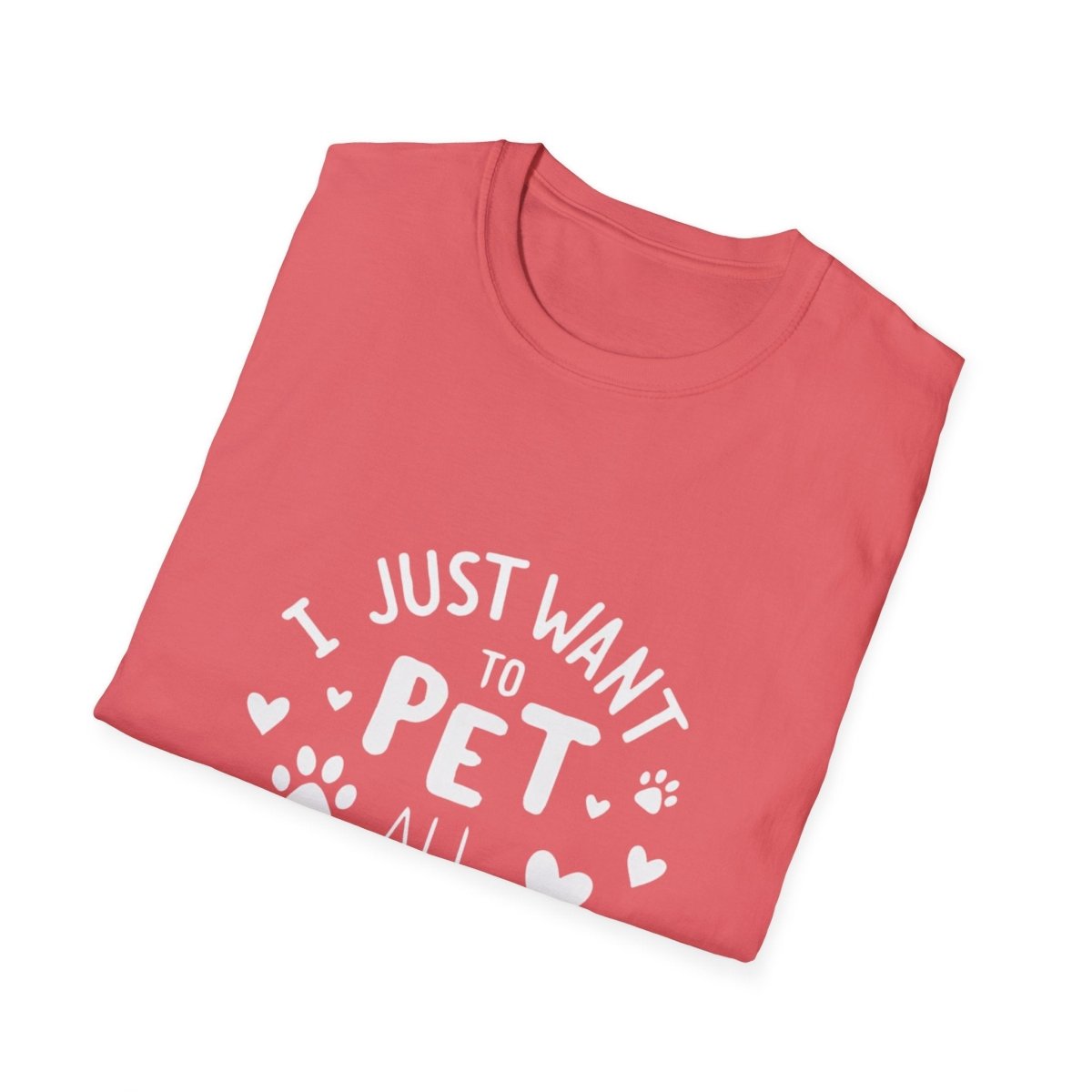 Dog Lover T-Shirt - Just want to pet all dogs - Buy That Thang