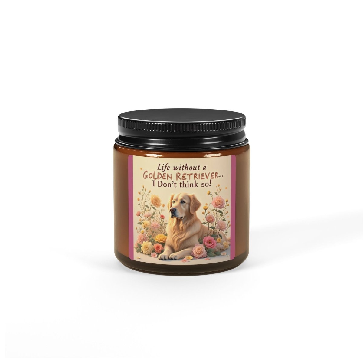 Soy Candle - Life without a Golden Retriever Scented - Buy That Thang