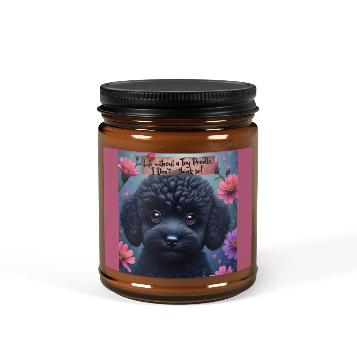 Soy Candle Life without a toy Poodle - Buy That Thang