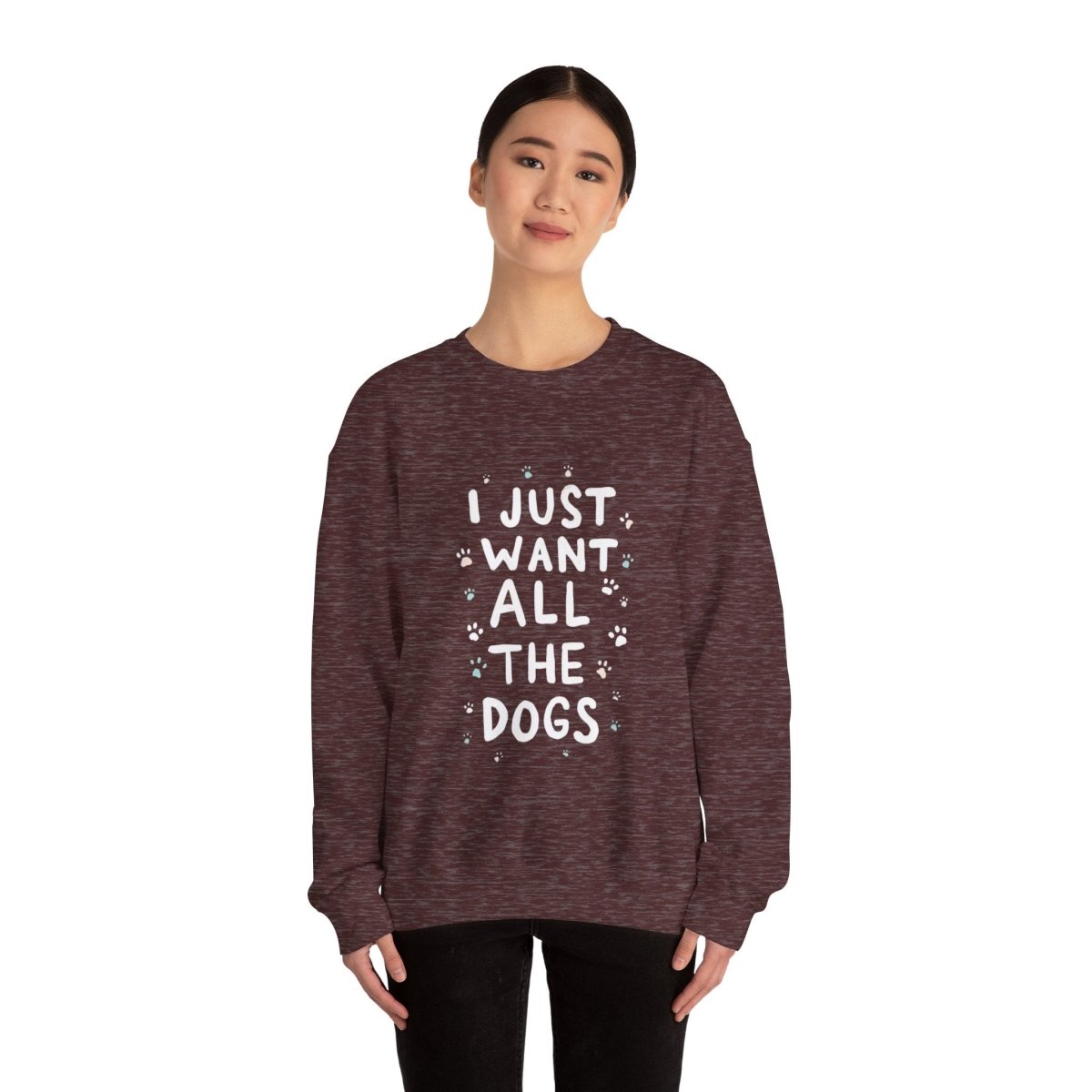Dog Lover Sweatshirt - Want all the dogs 2 - Buy That Thang