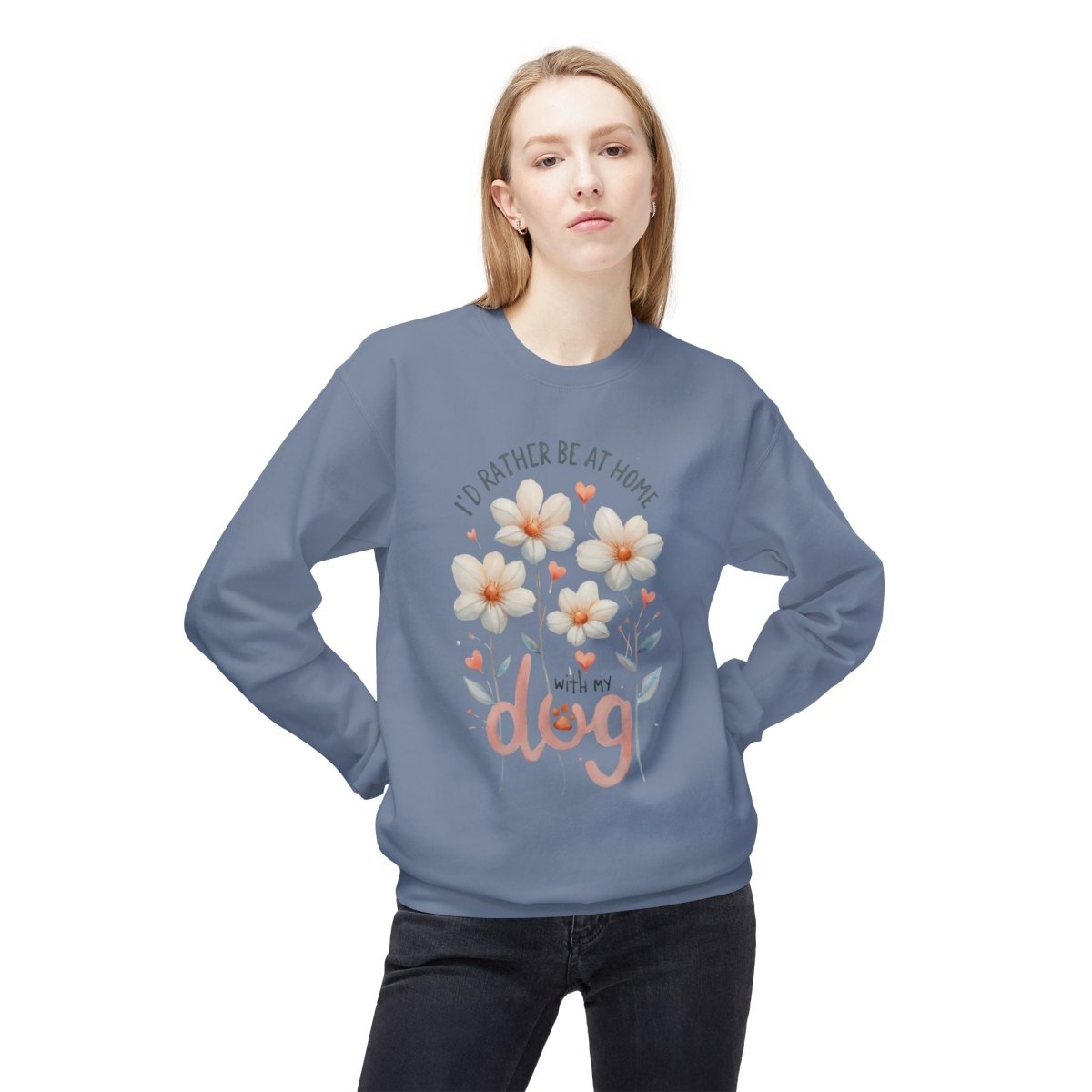 Dog Lover Sweatshirt - I'd Rather be at Home with My Dog - Buy That Thang
