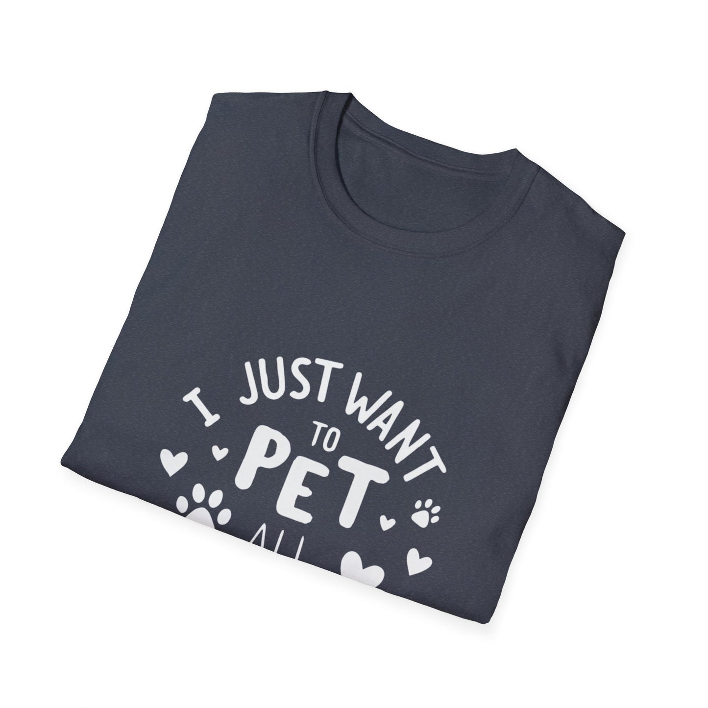 Dog Lover T-Shirt - Just want to pet all dogs - Buy That Thang