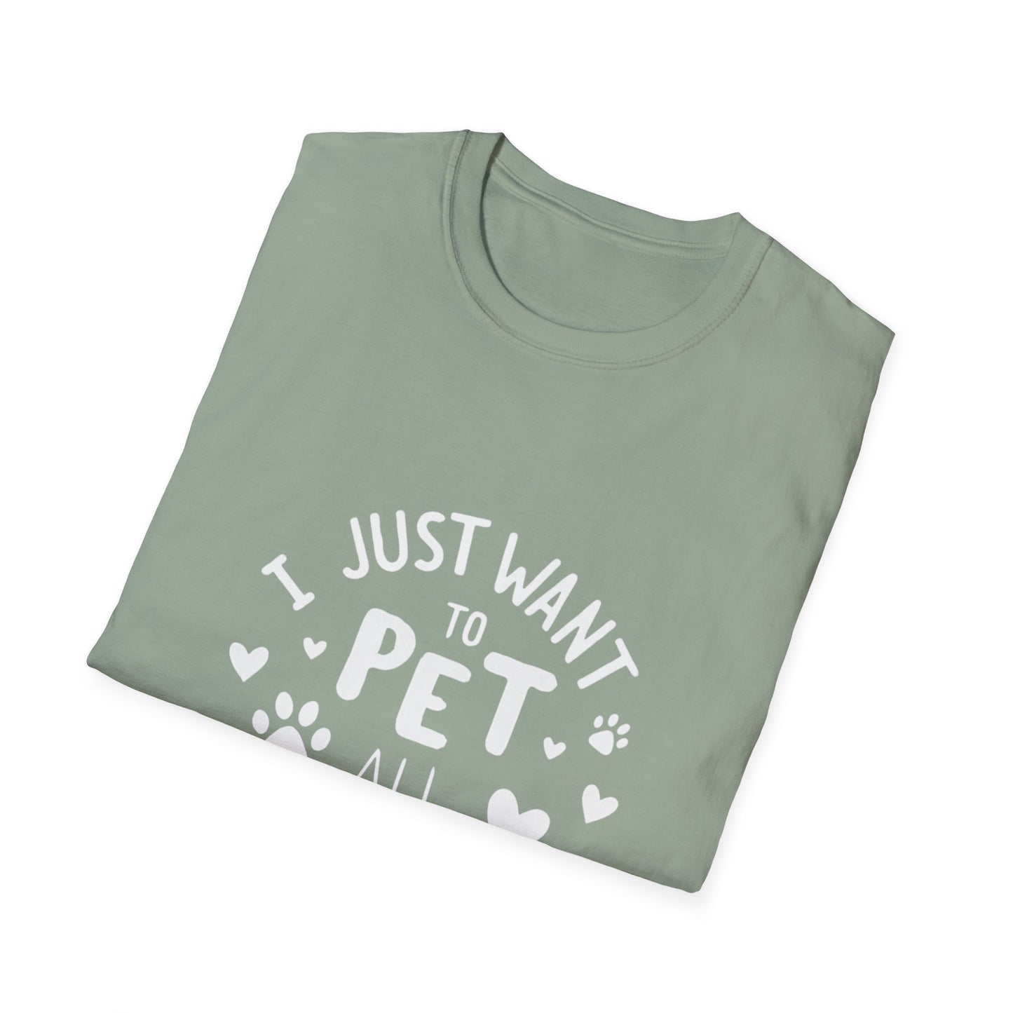Dog Lover T-Shirt - Just want to pet all dogs - Buy That Thang