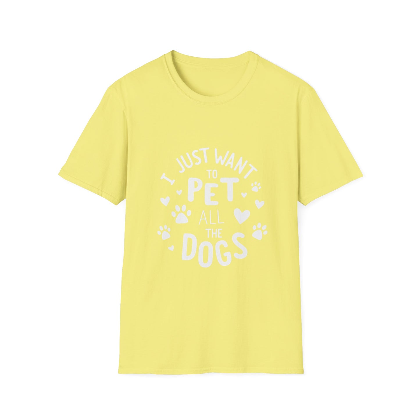 Dog Lover T-Shirt - Just want to pet all dogs - Buy That Thang