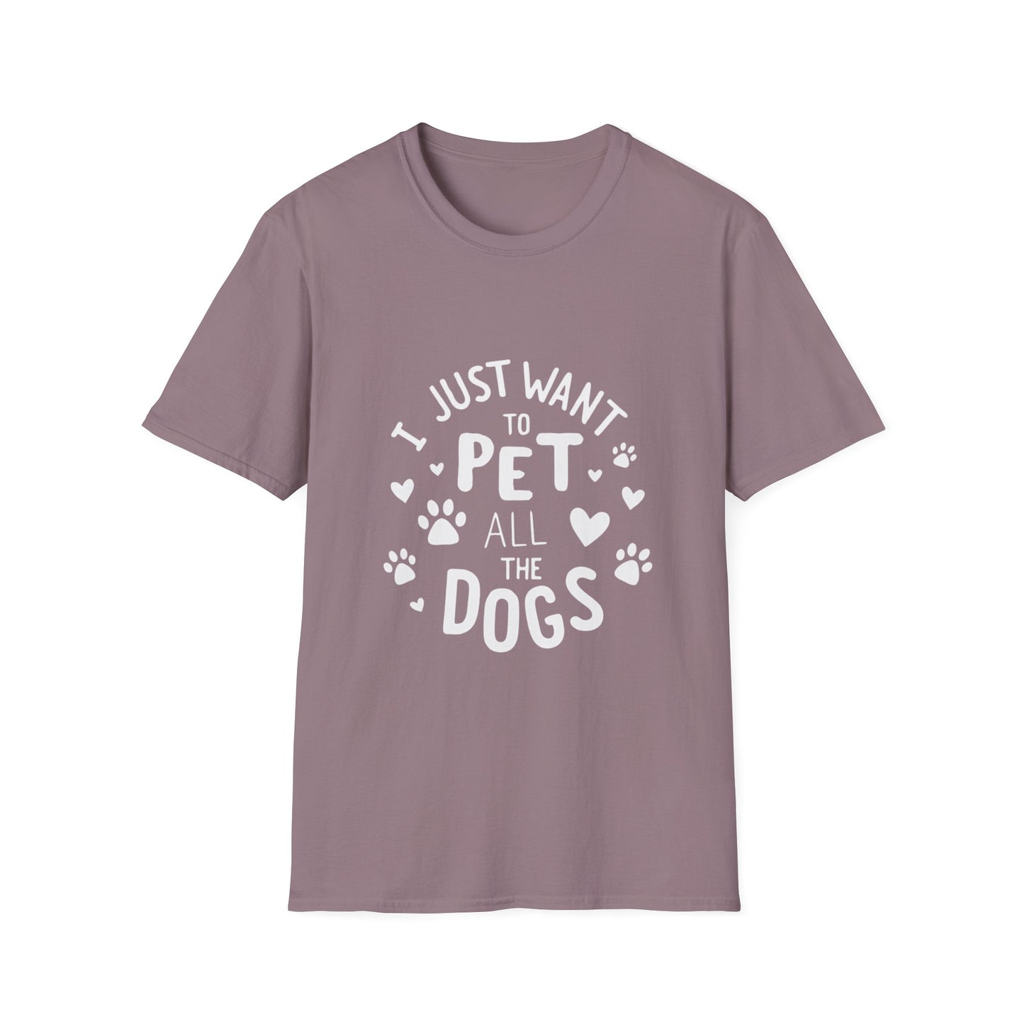 Dog Lover T-Shirt - Just want to pet all dogs - Buy That Thang