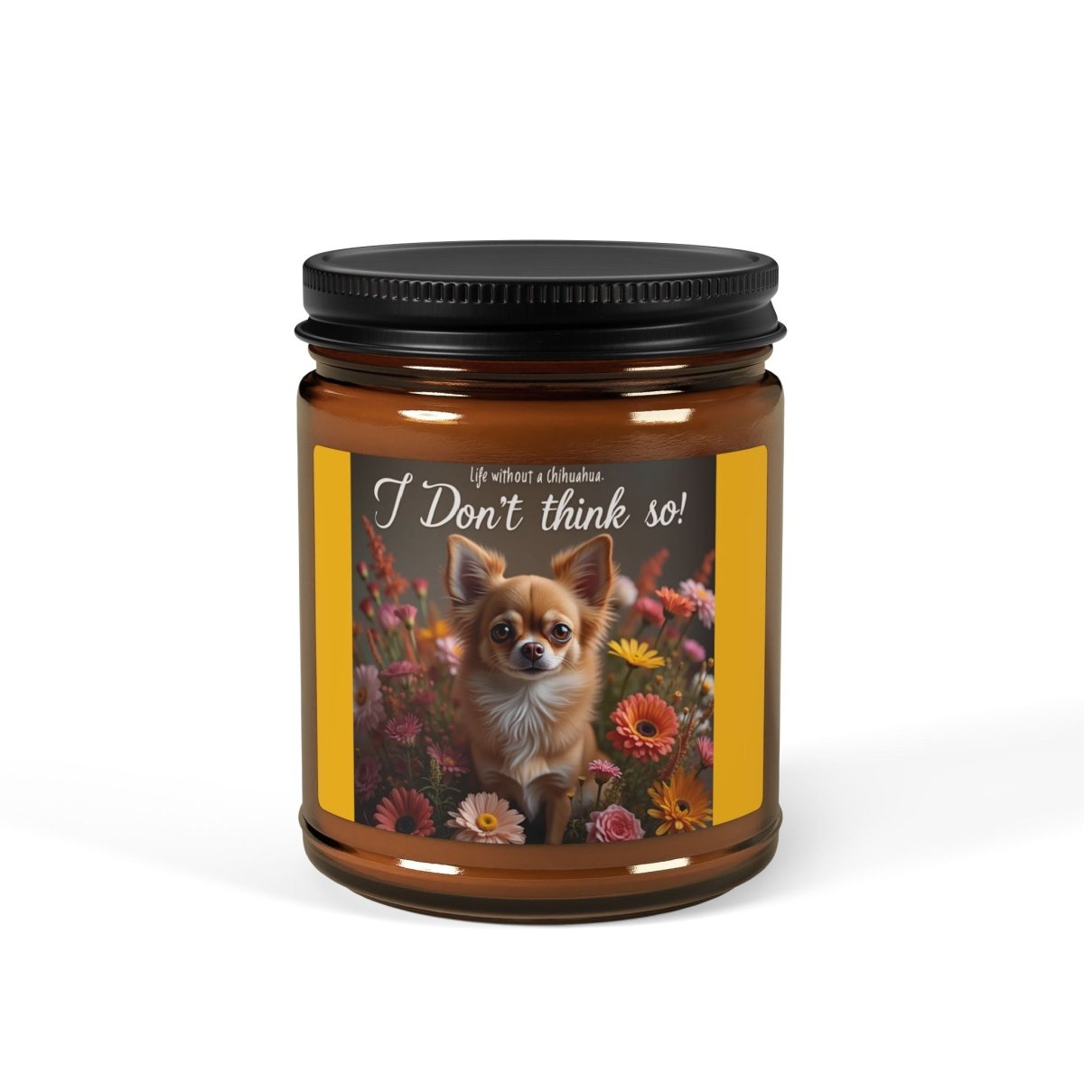 Candle - Life without a Chihuahua Scented Soy Candle - Buy That Thang