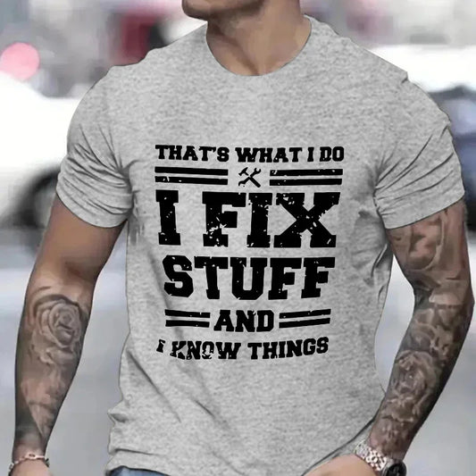 Funny Mechanic I Fix Stuff and Know Things Shirts for Men Short Sleeve Men's T-shirt Humor Mechanic T-Shirt Gift for Dad Husband - Buy That Thang