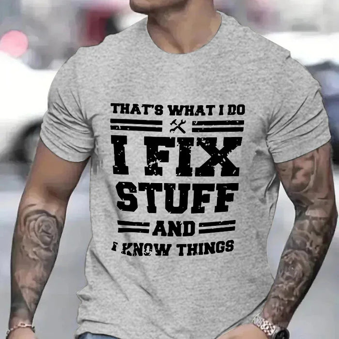 Funny Mechanic I Fix Stuff and Know Things Shirts for Men Short Sleeve Men's T-shirt Humor Mechanic T-Shirt Gift for Dad Husband - Buy That Thang