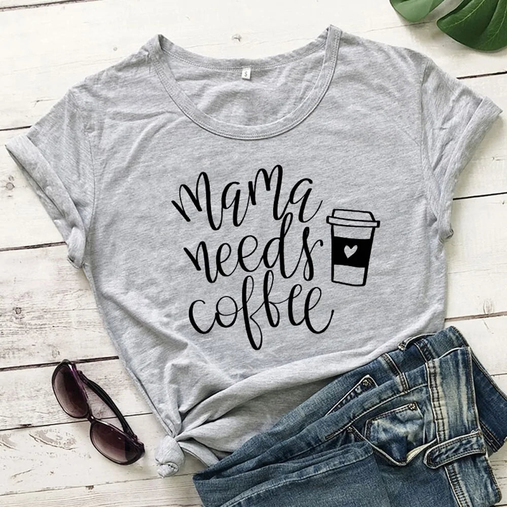 Mama Needs Coffee Funny T Shirts - Buy That Thang
