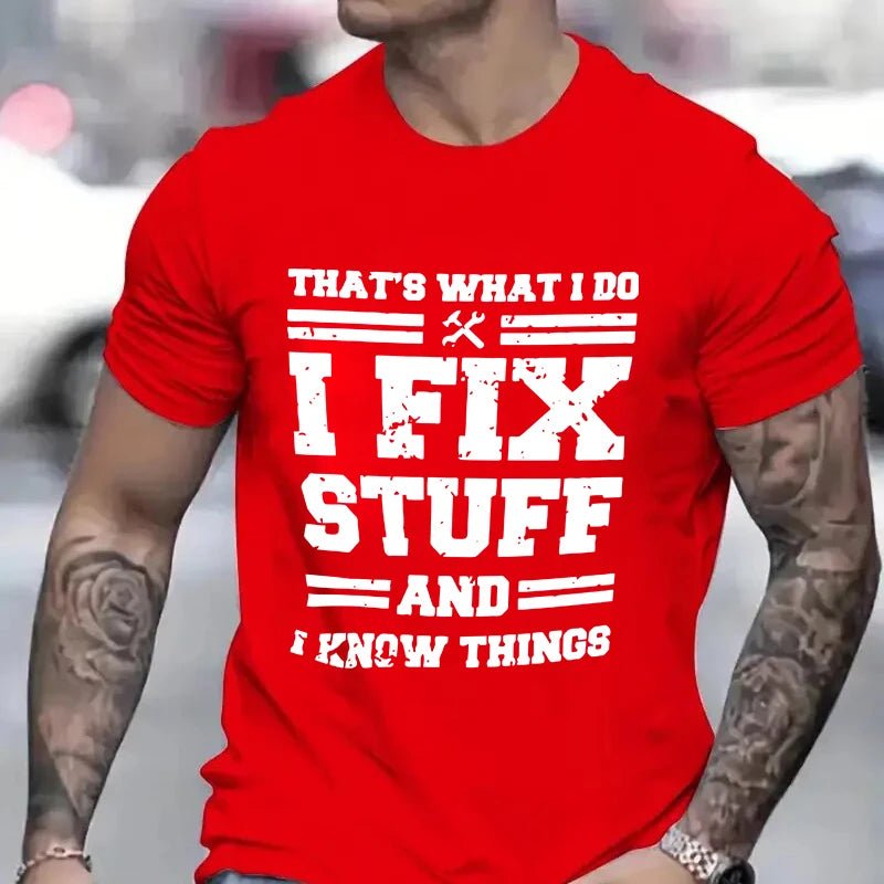 Funny Mechanic I Fix Stuff and Know Things Shirts for Men Short Sleeve Men's T-shirt Humor Mechanic T-Shirt Gift for Dad Husband - Buy That Thang