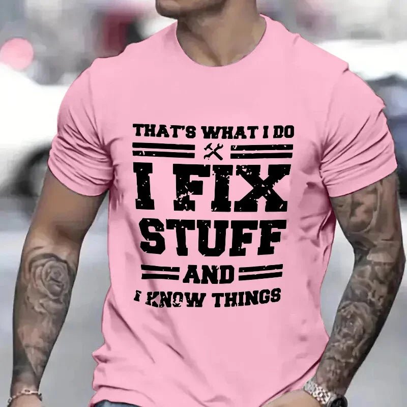 Funny Mechanic I Fix Stuff and Know Things Shirts for Men Short Sleeve Men's T-shirt Humor Mechanic T-Shirt Gift for Dad Husband - Buy That Thang