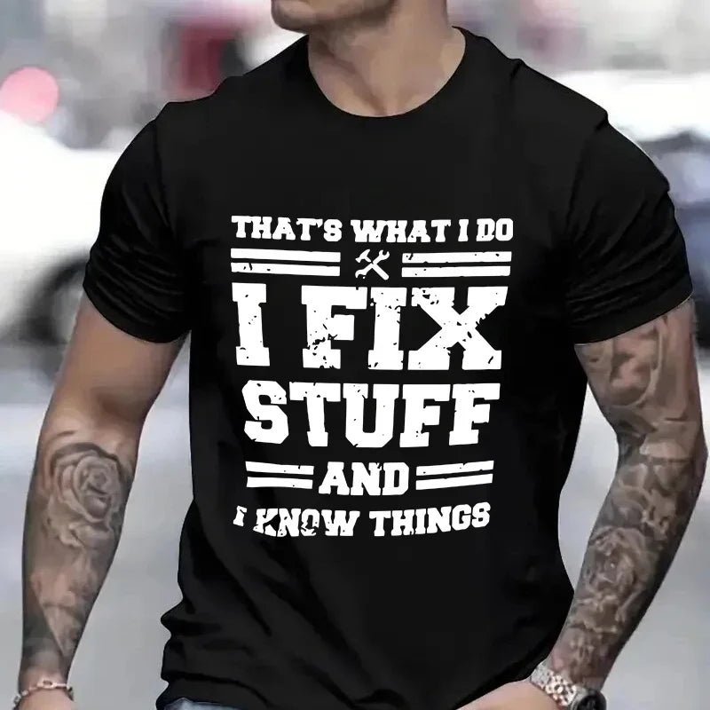 Funny Mechanic I Fix Stuff and Know Things Shirts for Men Short Sleeve Men's T-shirt Humor Mechanic T-Shirt Gift for Dad Husband - Buy That Thang