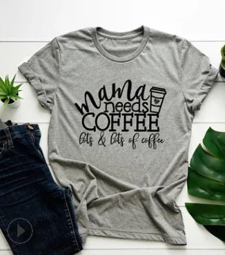 Mama Needs Coffee Funny T Shirts - Buy That Thang