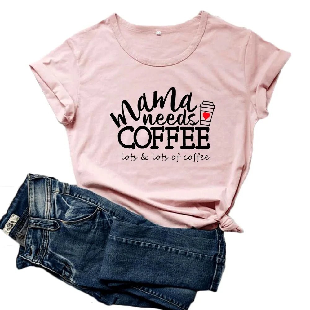 Mama Needs Coffee Funny T Shirts - Buy That Thang